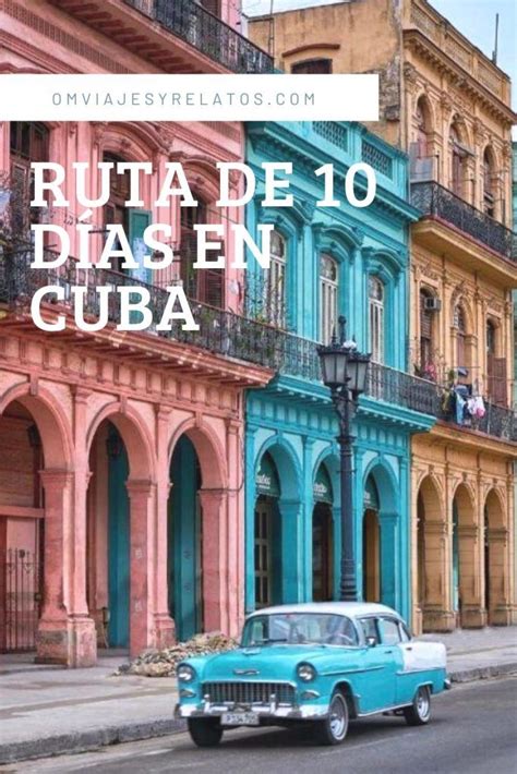 Cuba en 10 días: La ruta perfecta para viajar a Cuba